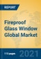Fireproof Glass Window Global Market Insights 2021, Analysis and Forecast to 2026, by Manufacturers, Regions, Technology, Application, Product Type - Product Thumbnail Image