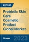 Probiotic Skin Care Cosmetic Product Global Market Insights 2021, Analysis and Forecast to 2026, by Manufacturers, Regions, Technology, Application, Product Type - Product Image