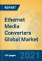 Ethernet Media Converters Global Market Insights 2021, Analysis and Forecast to 2026, by Manufacturers, Regions, Technology, Application, Product Type - Product Image