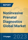 Noninvasive Prenatal Diagnostics Global Market Insights 2021, Analysis and Forecast to 2026, by Manufacturers, Regions, Technology, Application, Product Type- Product Image