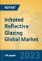 Infrared Reflective Glazing Global Market Insights 2023, Analysis and Forecast to 2028, by Manufacturers, Regions, Technology, Product Type - Product Thumbnail Image
