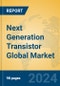 Next Generation Transistor Global Market Insights 2024, Analysis and Forecast to 2029, by Manufacturers, Regions, Technology, Application - Product Thumbnail Image
