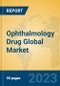 Ophthalmology Drug Global Market Insights 2023, Analysis and Forecast to 2028, by Manufacturers, Regions, Technology, Application, Product Type - Product Thumbnail Image
