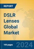 DSLR Lenses Global Market Insights 2024, Analysis and Forecast to 2029, by Manufacturers, Regions, Technology, Application- Product Image