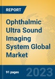 Ophthalmic Ultra Sound Imaging System Global Market Insights 2023, Analysis and Forecast to 2028, by Manufacturers, Regions, Technology, Application, Product Type- Product Image