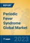 Periodic Fever Syndrome Global Market Insights 2023, Analysis and Forecast to 2028, by Manufacturers, Regions, Technology, Application, Product Type - Product Thumbnail Image