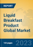 Liquid Breakfast Product Global Market Insights 2023, Analysis and Forecast to 2028, by Manufacturers, Regions, Technology, Application, Product Type- Product Image