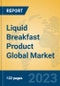 Liquid Breakfast Product Global Market Insights 2023, Analysis and Forecast to 2028, by Manufacturers, Regions, Technology, Application, Product Type - Product Image
