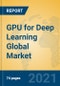 GPU for Deep Learning Global Market Insights 2021, Analysis and Forecast to 2026, by Manufacturers, Regions, Technology, Application, Product Type - Product Thumbnail Image