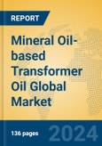 Mineral Oil-based Transformer Oil Global Market Insights 2024, Analysis and Forecast to 2029, by Manufacturers, Regions, Technology, Application- Product Image