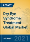 Dry Eye Syndrome Treatment Global Market Insights 2021, Analysis and Forecast to 2026, by Manufacturers, Regions, Technology, Application, Product Type- Product Image
