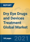 Dry Eye Drugs and Devices Treatment Global Market Insights 2021, Analysis and Forecast to 2026, by Manufacturers, Regions, Technology, Application, Product Type- Product Image