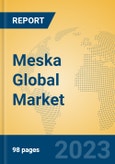 Meska Global Market Insights 2023, Analysis and Forecast to 2028, by Manufacturers, Regions, Technology, Application, Product Type- Product Image