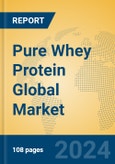 Pure Whey Protein Global Market Insights 2024, Analysis and Forecast to 2029, by Manufacturers, Regions, Technology, Application, and Product Type- Product Image