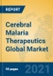 Cerebral Malaria Therapeutics Global Market Insights 2021, Analysis and Forecast to 2026, by Manufacturers, Regions, Technology, Application, Product Type - Product Image
