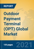 Outdoor Payment Terminal (OPT) Global Market Insights 2021, Analysis and Forecast to 2026, by Manufacturers, Regions, Technology, Application, Product Type- Product Image