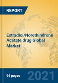 Estradiol/Norethindrone Acetate drug Global Market Insights 2021, Analysis and Forecast to 2026, by Manufacturers, Regions, Technology, Application, Product Type- Product Image