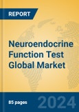 Neuroendocrine Function Test Global Market Insights 2024, Analysis and Forecast to 2029, by Manufacturers, Regions, Technology, Application, Product Type- Product Image