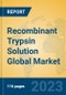 Recombinant Trypsin Solution Global Market Insights 2023, Analysis and Forecast to 2028, by Manufacturers, Regions, Technology, Application, Product Type - Product Thumbnail Image