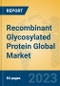 Recombinant Glycosylated Protein Global Market Insights 2023, Analysis and Forecast to 2028, by Manufacturers, Regions, Technology, Application, Product Type - Product Image
