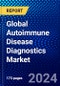 Global Autoimmune Disease Diagnostics Market (2021-2026) by Product Type, Diagnostic Tests, Diseases, Geography, Competitive Analysis and the Impact of Covid-19 with Ansoff Analysis - Product Thumbnail Image
