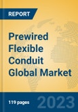 Prewired Flexible Conduit Global Market Insights 2023, Analysis and Forecast to 2028, by Manufacturers, Regions, Technology, Application, Product Type- Product Image