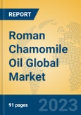 Roman Chamomile Oil Global Market Insights 2023, Analysis and Forecast to 2028, by Manufacturers, Regions, Technology, Application, Product Type- Product Image
