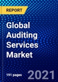 Global Auditing Services Market (2021-2026) by Product, End User, Type, Service Line, Geography, Competitive Analysis and the Impact of Covid-19 with Ansoff Analysis- Product Image