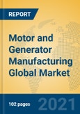 Motor and Generator Manufacturing Global Market Insights 2021, Analysis and Forecast to 2026, by Manufacturers, Regions, Technology, Application, Product Type- Product Image