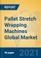 Pallet Stretch Wrapping Machines Global Market Insights 2021, Analysis and Forecast to 2026, by Manufacturers, Regions, Technology, Application - Product Image