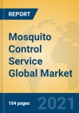 Mosquito Control Service Global Market Insights 2021, Analysis and Forecast to 2026, by Manufacturers, Regions, Technology, Application, Product Type- Product Image