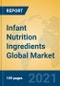 Infant Nutrition Ingredients Global Market Insights 2021, Analysis and Forecast to 2026, by Manufacturers, Regions, Technology, Application, Product Type - Product Thumbnail Image