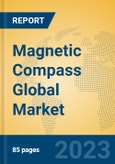 Magnetic Compass Global Market Insights 2023, Analysis and Forecast to 2028, by Manufacturers, Regions, Technology, Application, Product Type- Product Image