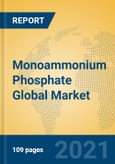 Monoammonium Phosphate Global Market Insights 2021, Analysis and Forecast to 2026, by Manufacturers, Regions, Technology, Application, Product Type- Product Image