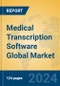 Medical Transcription Software Global Market Insights 2024, Analysis and Forecast to 2029, by Market Participants, Regions, Technology, Application - Product Thumbnail Image