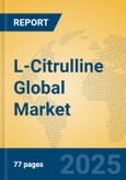 L-Citrulline Global Market Insights 2023, Analysis and Forecast to 2028, by Manufacturers, Regions, Technology, Application, Product Type- Product Image