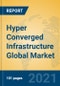 Hyper Converged Infrastructure Global Market Insights 2021, Analysis and Forecast to 2026, by Manufacturers, Regions, Technology, Application, Product Type - Product Image