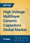 High Voltage Multilayer Ceramic Capacitors Global Market Insights 2021, Analysis and Forecast to 2026, by Manufacturers, Regions, Technology, Application, Product Type - Product Image