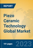 Piezo Ceramic Technology Global Market Insights 2023, Analysis and Forecast to 2028, by Manufacturers, Regions, Technology, Application, Product Type- Product Image