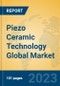 Piezo Ceramic Technology Global Market Insights 2023, Analysis and Forecast to 2028, by Manufacturers, Regions, Technology, Application, Product Type - Product Image