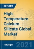High Temperature Calcium Silicate Global Market Insights 2021, Analysis and Forecast to 2026, by Manufacturers, Regions, Technology, Application- Product Image