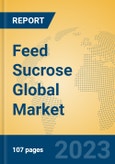 Feed Sucrose Global Market Insights 2023, Analysis and Forecast to 2028, by Manufacturers, Regions, Technology, Application, Product Type- Product Image