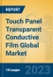 Touch Panel Transparent Conductive Film Global Market Insights 2023, Analysis and Forecast to 2028, by Manufacturers, Regions, Technology, Application, Product Type - Product Image