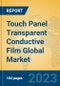 Touch Panel Transparent Conductive Film Global Market Insights 2023, Analysis and Forecast to 2028, by Manufacturers, Regions, Technology, Application, Product Type - Product Thumbnail Image