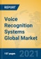 Voice Recognition Systems Global Market Insights 2021, Analysis and Forecast to 2026, by Manufacturers, Regions, Technology, Application, Product Type - Product Thumbnail Image