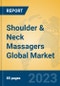 Shoulder & Neck Massagers Global Market Insights 2023, Analysis and Forecast to 2028, by Manufacturers, Regions, Technology, Application, Product Type - Product Image