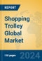 Shopping Trolley Global Market Insights 2024, Analysis and Forecast to 2029, by Manufacturers, Regions, Technology, Application - Product Thumbnail Image