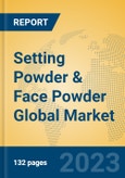 Setting Powder & Face Powder Global Market Insights 2023, Analysis and Forecast to 2028, by Manufacturers, Regions, Technology, Application, Product Type- Product Image
