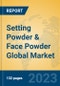 Setting Powder & Face Powder Global Market Insights 2023, Analysis and Forecast to 2028, by Manufacturers, Regions, Technology, Application, Product Type - Product Thumbnail Image