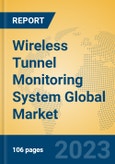 Wireless Tunnel Monitoring System Global Market Insights 2023, Analysis and Forecast to 2028, by Market Participants, Regions, Technology, Application, Product Type- Product Image